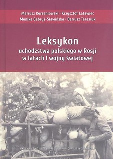 Leksykon uchodźstwa polskiego w Rosji w latach...