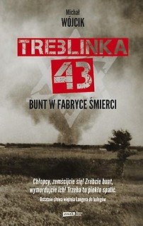 Treblinka 43. Bunt w fabryce śmierci