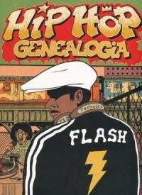Hip Hop Genealogia. T.1 Flash