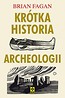 Kr&oacute;tka historia archeologii