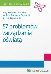 57 problem&oacute;w zarządzania oświatą