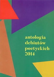 Antologia debiut&oacute;w poetyckich 2014