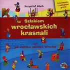 Szlakiem wrocławskich krasnali czyli jak ciekawie zwiedzić Wrocław + kolorowanka