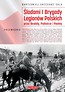 Śladami I Brygady Legion&oacute;w Polskich...