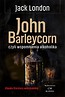 John Barleycorn, czyli wspomnienia alkoholika