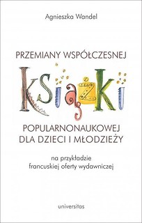 Przemiany wsp&oacute;łczesnej książki popularnonaukowej..