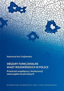 Obszary funkcjonalne miast wojew&oacute;dzkich w Polsce