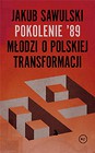 Pokolenie  89. Młodzi o polskiej transformacji