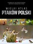 Wielki atlas ptak&oacute;w Polski