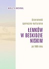 Działalność społeczno-kulturalna Łemków w Beskidzie Niskim po 1989 roku