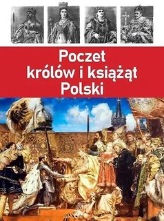 Poczet kr&oacute;l&oacute;w i książąt Polski