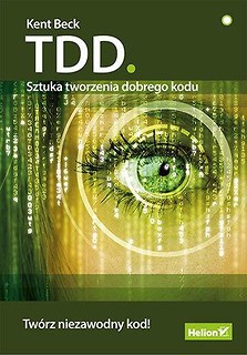 TDD. Sztuka tworzenia dobrego kodu
