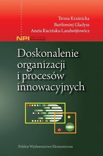 Doskonalenie organizacji i proces&oacute;w innowacyjnych