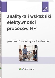 Analityka i wskaźniki efektywności proces&oacute;w HR