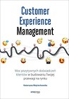 Customer Experience Management. Moc pozytywnych...