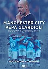 Manchester City Pepa Guardioli.Budowa superdrużyny