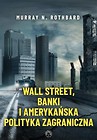 Wall Street, banki i amerykańska polityka...