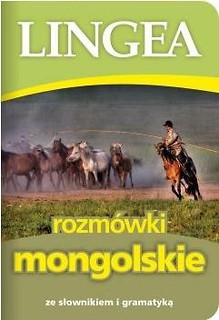 Rozm&oacute;wki mongolskie ze słownikiem i gramatyką