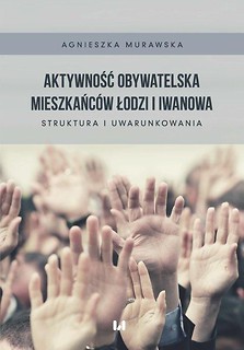 Aktywność obywatelska mieszkańc&oacute;w Łodzi i Iwanowa