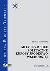 Mity i symbole polityczne Europy środkowo wschod.