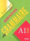 Je pratique exercices de Grammaire A1