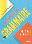 Je pratique exercices de Grammaire A2
