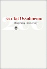 200 lat Ossolineum. Rozprawy i materiały