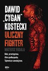 Dawid  Cygan  Kostecki. Uliczny fighter
