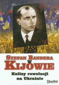 Stepan Bandera w Kijowie