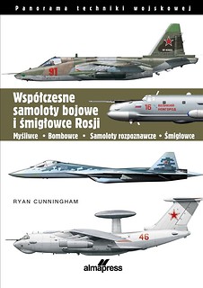 Wsp&oacute;łczesne samoloty bojowe i śmigłowce Rosji