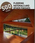 500 Tricks Flooring Materials and Other Finishes