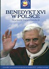 Benedykt XVI w Polsce. Śladami Jana Pawła II