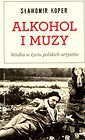 Alkohol i muzy Wódka w życiu polskich artystów