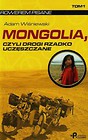 Mongolia czyli drogi rzadko uczęszczane Tom 1