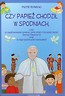 Czy papież chodził w spodniach, czyli 33 najdziwniejsze pytania, jakie dzieci chciałyby zadać Janowi Pawłowi II oraz 33 najprawdziwsze odpowiedzi