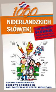1000 niderlandzkich słów(ek) Ilustrowany słownik niderlandzko-polski  polsko-niderlandzki