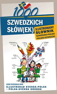 1000 szwedzkich słów(ek) Ilustrowany słownik szwedzko polski polsko szwedzki