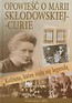 Kobieta która stała się legendą Opowieść o Marii Skłodowskiej-Curie