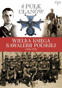 Wielka Księga Kawalerii Polskiej 1918-1939 Tom 7