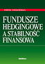 Fundusze hedgingowe a stabilność finansowa