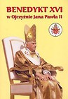 Benedykt XVI w ojczyźnie Jana Pawła II