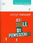 Jest tyle do powiedzenia 3 Język polski Zeszyt ćwiczeń Część 1