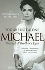 You are Not Alone Michael Through a brother's eyes