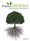 Polska Drzewa Encyklopedia ilustrowana