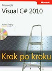 Microsoft Visual C# 2010 Krok po kroku z płytą CD