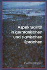 Aspektualitat in Germanischen und slawischen Sprachen
