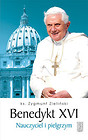 Benedykt XVI Nauczyciel i pielgrzym