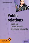 Public relations Strategia i nowe techniki kreowania wizerunku