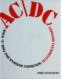 AC/DC Rock n roll pod wysokim napięciem ilustrowana historia