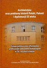 Archiwistyka oraz problemy historii Polski, Polonii i dyplomacji XX wieku